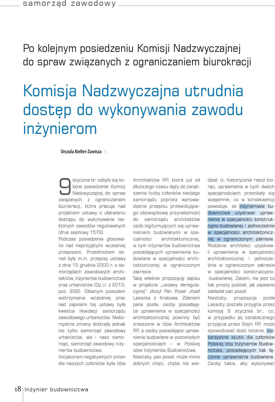 odbyło się kolejne posiedzenie Komisji Nadzwyczajnej do spraw związanych z ograniczaniem biurokracji, która pracuje nad projektem ustawy o ułatwieniu dostępu do wykonywania niektórych zawodów