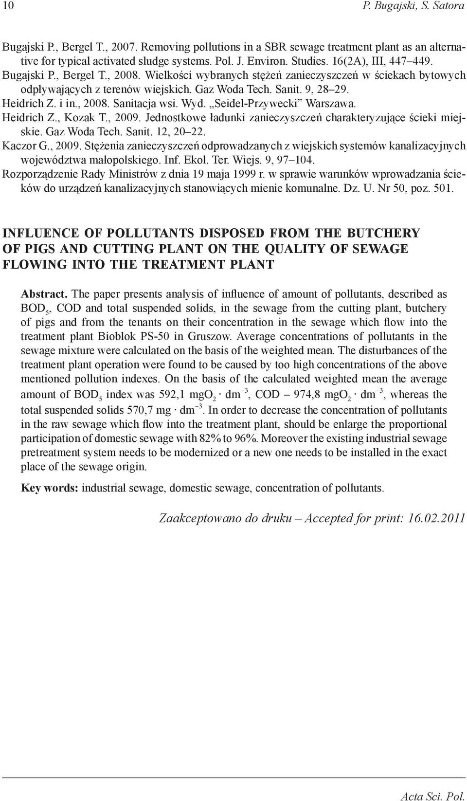 , 2008. Sanitacja wsi. Wyd. Seidel-Przywecki Warszawa. Heidrich Z., Kozak T., 2009. Jednostkowe ładunki zanieczyszczeń charakteryzujące ścieki miejskie. Gaz Woda Tech. Sanit. 12, 20 22. Kaczor G.