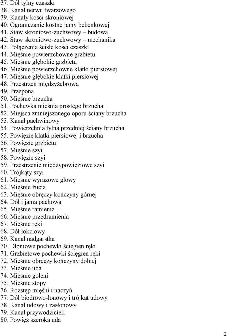 Przestrzeń międzyżebrowa 49. Przepona 50. Mięśnie brzucha 51. Pochewka mięśnia prostego brzucha 52. Miejsca zmniejszonego oporu ściany brzucha 53. Kanał pachwinowy 54.