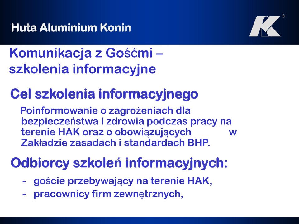 terenie HAK oraz o obowiązujących w Zakładzie zasadach i standardach BHP.