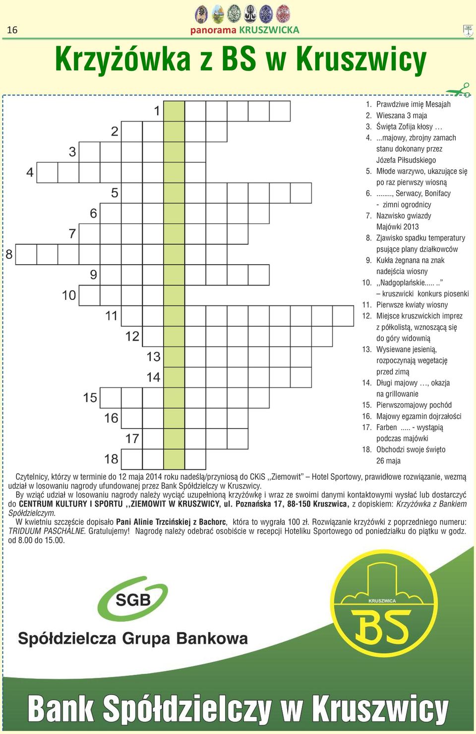 Kukła żegnana na znak nadejścia wiosny 10.,,Nadgoplańskie..... kruszwicki konkurs piosenki 11. Pierwsze kwiaty wiosny 12. Miejsce kruszwickich imprez z półkolistą, wznoszącą się do góry widownią 13.