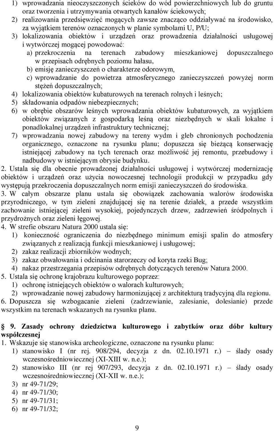 przekroczenia na terenach zabudowy mieszkaniowej dopuszczalnego w przepisach odrębnych poziomu hałasu, b) emisję zanieczyszczeń o charakterze odorowym, c) wprowadzanie do powietrza atmosferycznego