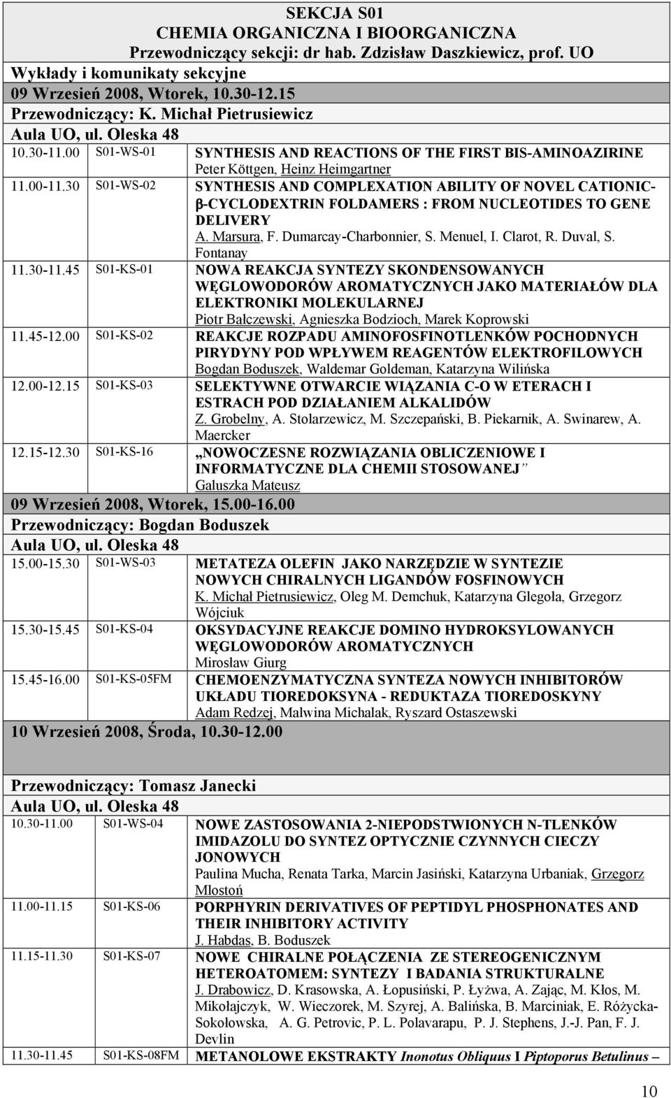 30 S01-WS-02 SYNTHESIS AND COMPLEXATION ABILITY OF NOVEL CATIONICβ-CYCLODEXTRIN FOLDAMERS : FROM NUCLEOTIDES TO GENE DELIVERY A. Marsura, F. Dumarcay-Charbonnier, S. Menuel, I. Clarot, R. Duval, S.