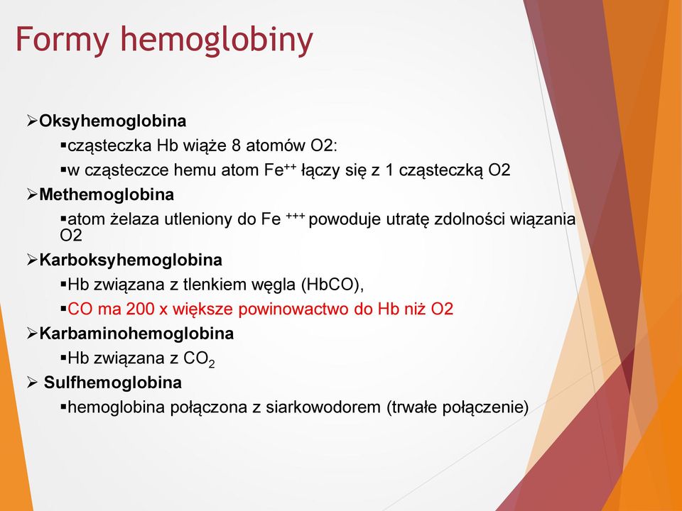 Karboksyhemoglobina Hb związana z tlenkiem węgla (HbCO), CO ma 200 x większe powinowactwo do Hb niż O2