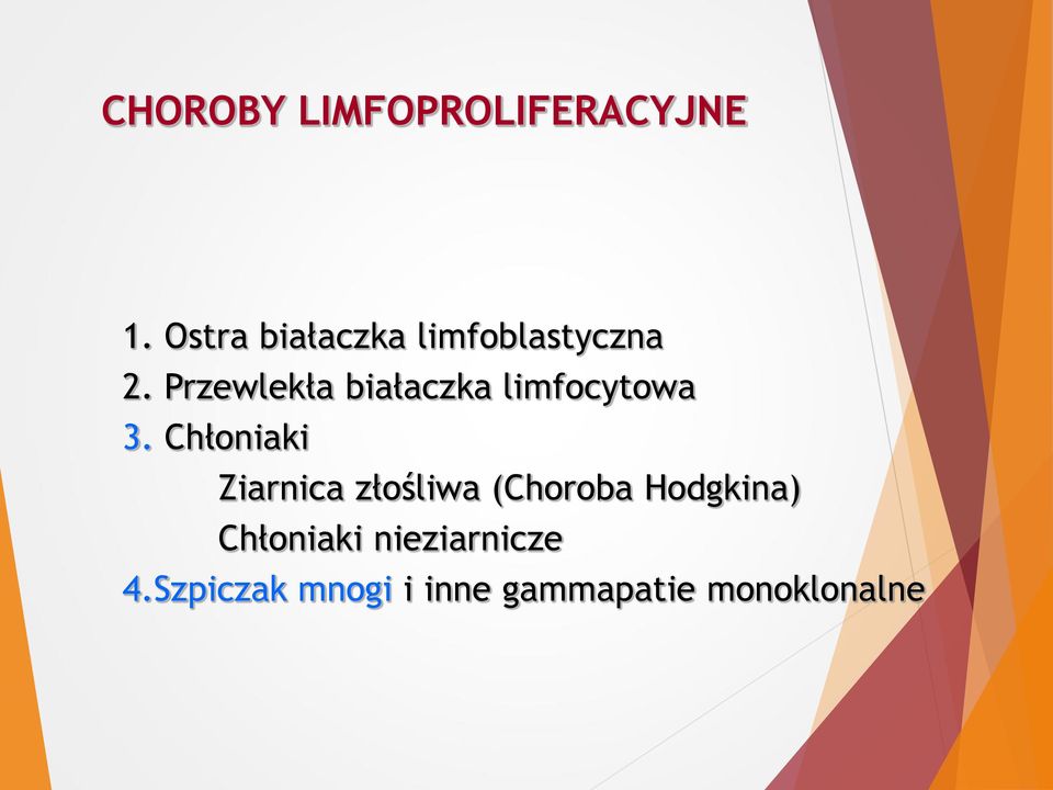 Przewlekła białaczka limfocytowa 3.