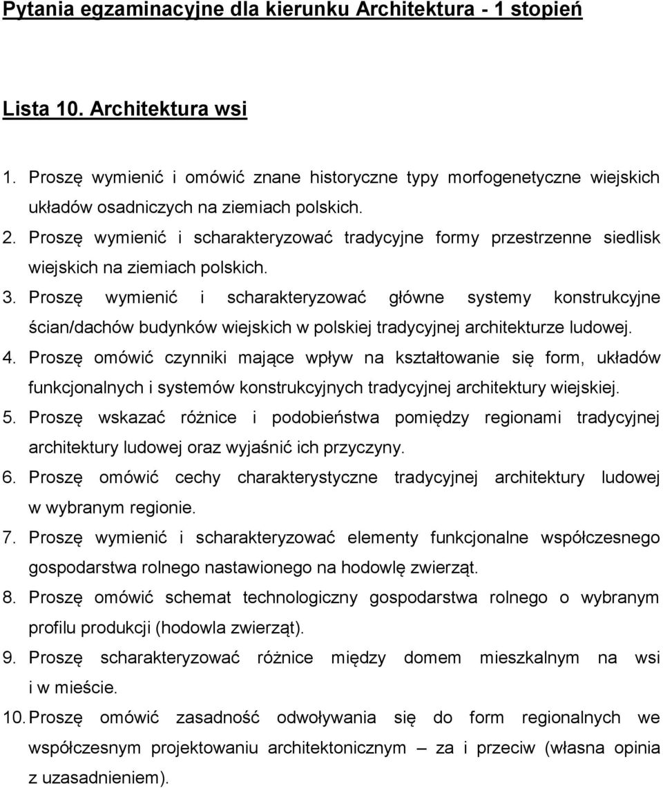 Proszę wymienić i scharakteryzować główne systemy konstrukcyjne ścian/dachów budynków wiejskich w polskiej tradycyjnej architekturze ludowej. 4.