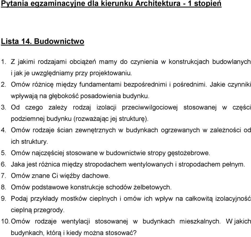 Od czego zależy rodzaj izolacji przeciwwilgociowej stosowanej w części podziemnej budynku (rozważając jej strukturę). 4.