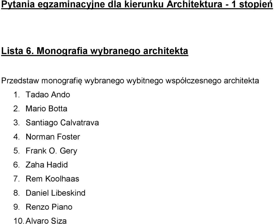 wybitnego współczesnego architekta 1. Tadao Ando 2. Mario Botta 3.