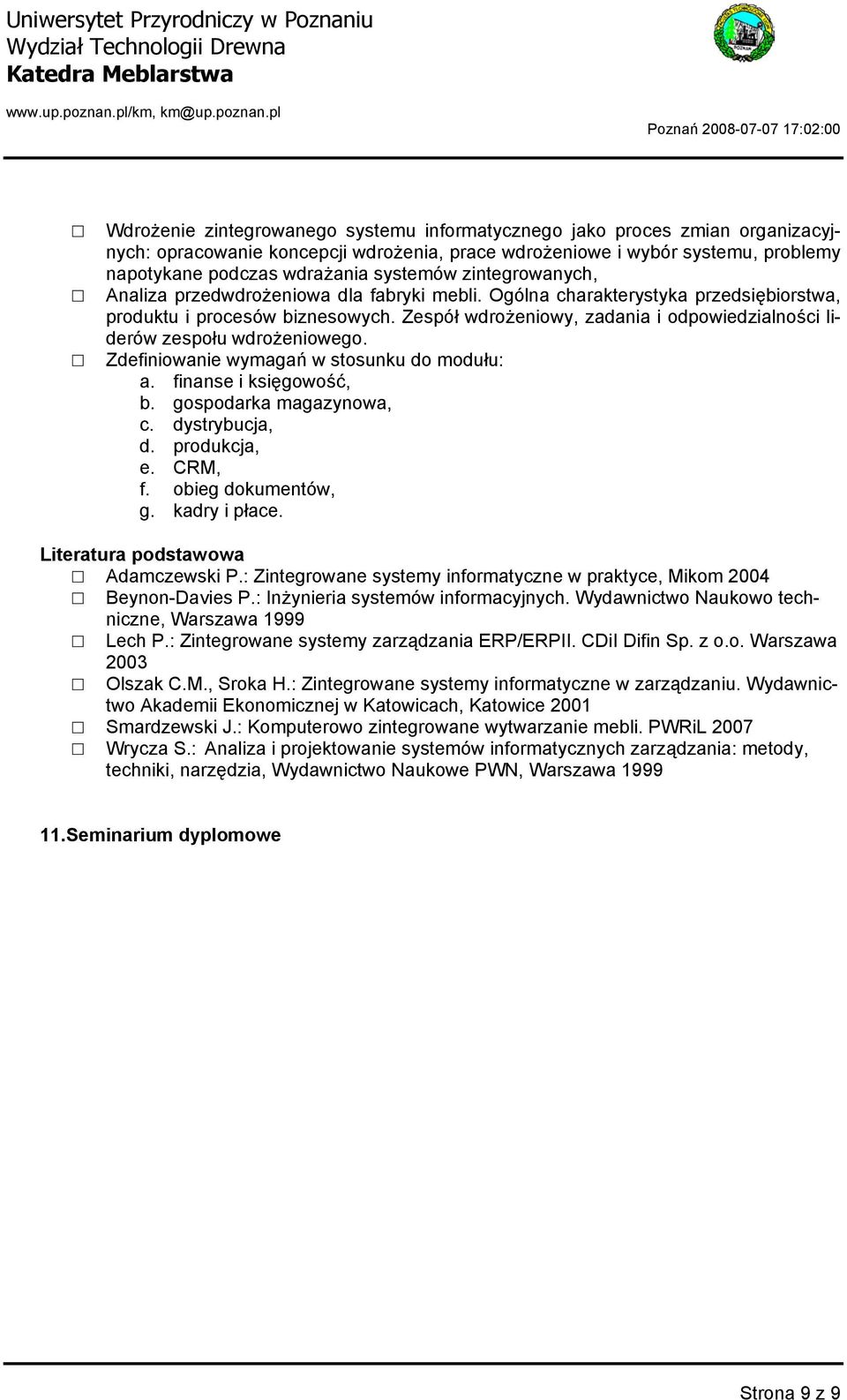 Zespół wdrożeniowy, zadania i odpowiedzialności liderów zespołu wdrożeniowego. Zdefiniowanie wymagań w stosunku do modułu: a. finanse i księgowość, b. gospodarka magazynowa, c. dystrybucja, d.