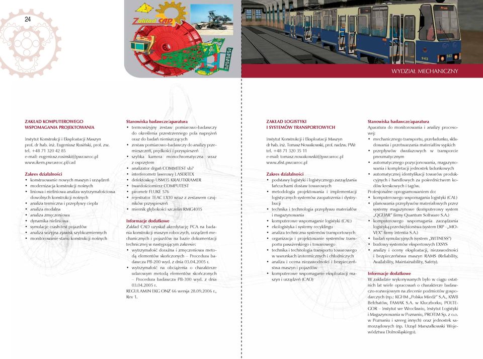 pl/cad konstruowanie nowych maszyn i urządzeń modernizacja konstrukcji nośnych liniowa i nieliniowa analiza wytrzymałościowa dowolnych konstrukcji nośnych analiza termiczna i przepływy ciepła analiza