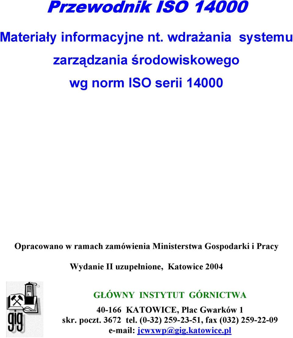 zamówienia Ministerstwa Gospodarki i Pracy Wydanie II uzupełnione, Katowice 2004 GŁÓWNY