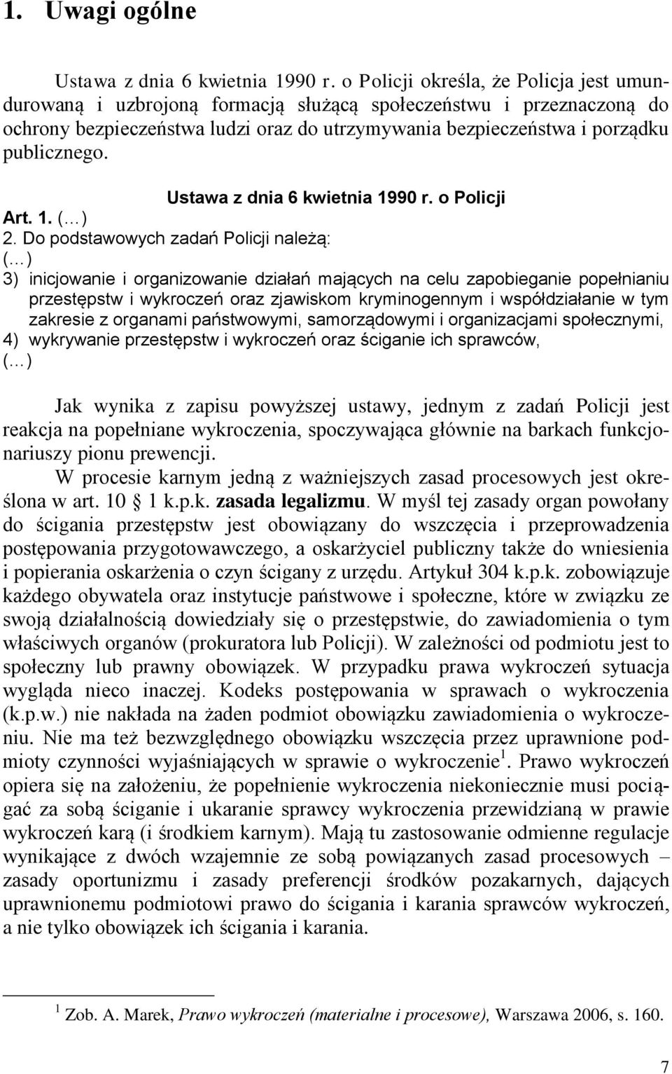 Ustawa z dnia 6 kwietnia 1990 r. o Policji Art. 1. ( ) 2.