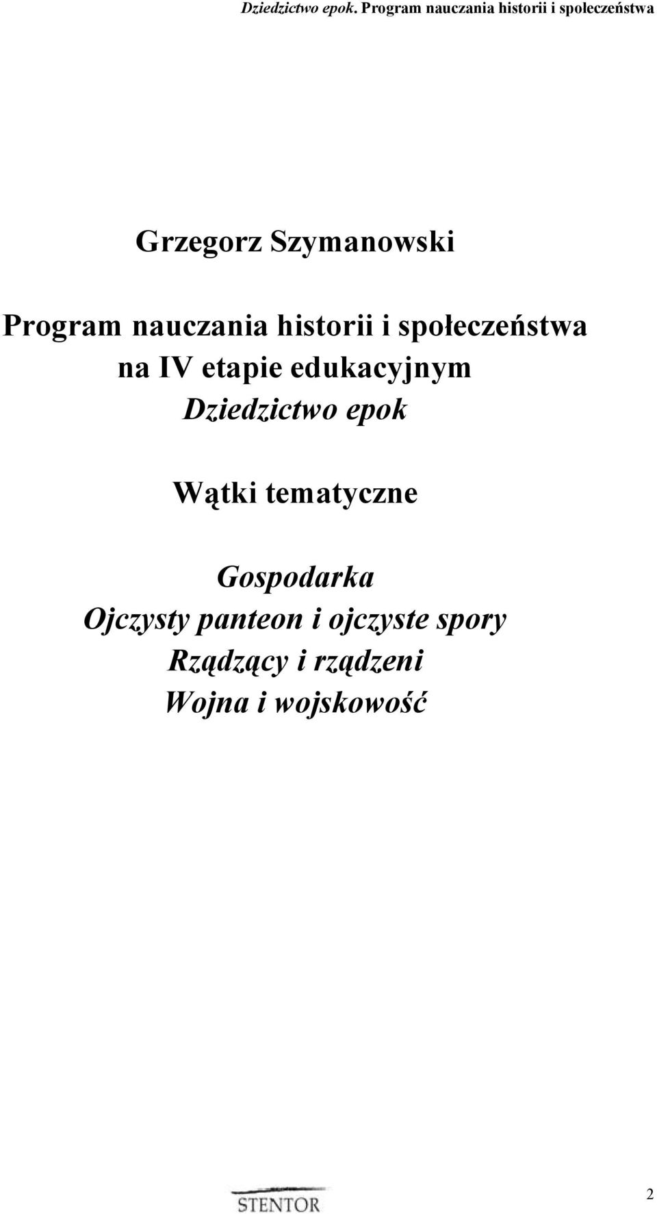 epok Wątki tematyczne Gospodarka Ojczysty panteon i