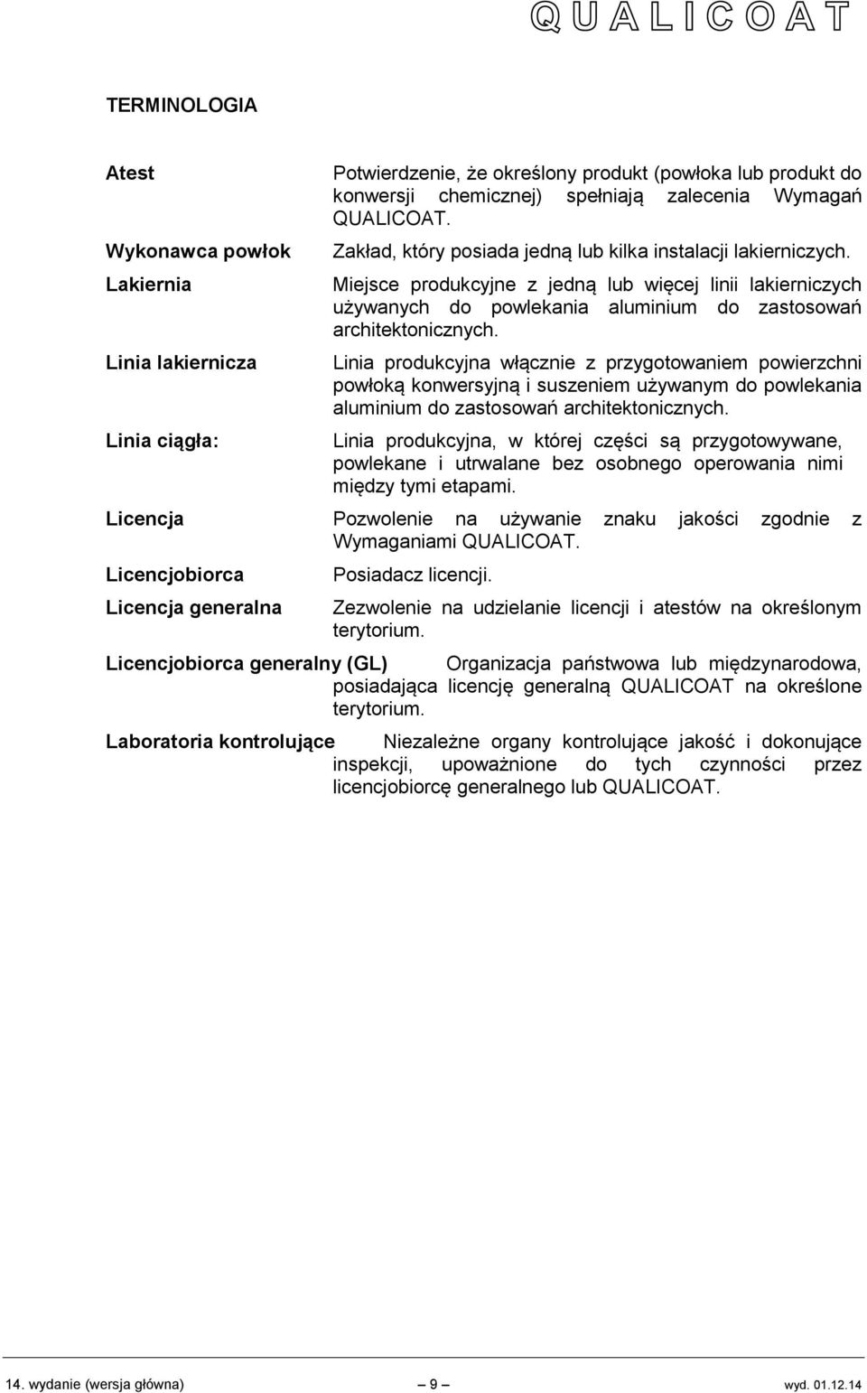 Linia produkcyjna włącznie z przygotowaniem powierzchni powłoką konwersyjną i suszeniem używanym do powlekania aluminium do zastosowań architektonicznych.