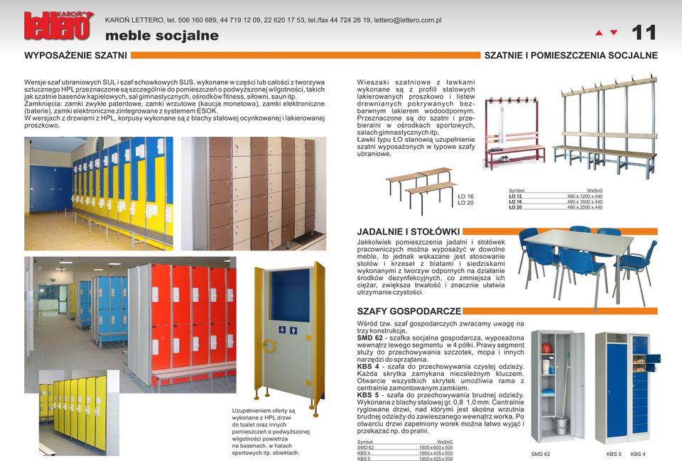 Zamknięcia: zamki zwykłe patentowe, zamki wrzutowe (kaucja monetowa), zamki elektroniczne (baterie), zamki elektroniczne zintegrowane z systemem ESOK.