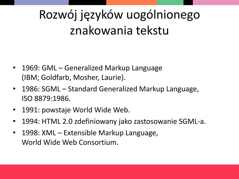 1986: SGML Standard Generalized Markup Language, ISO 8879:1986.