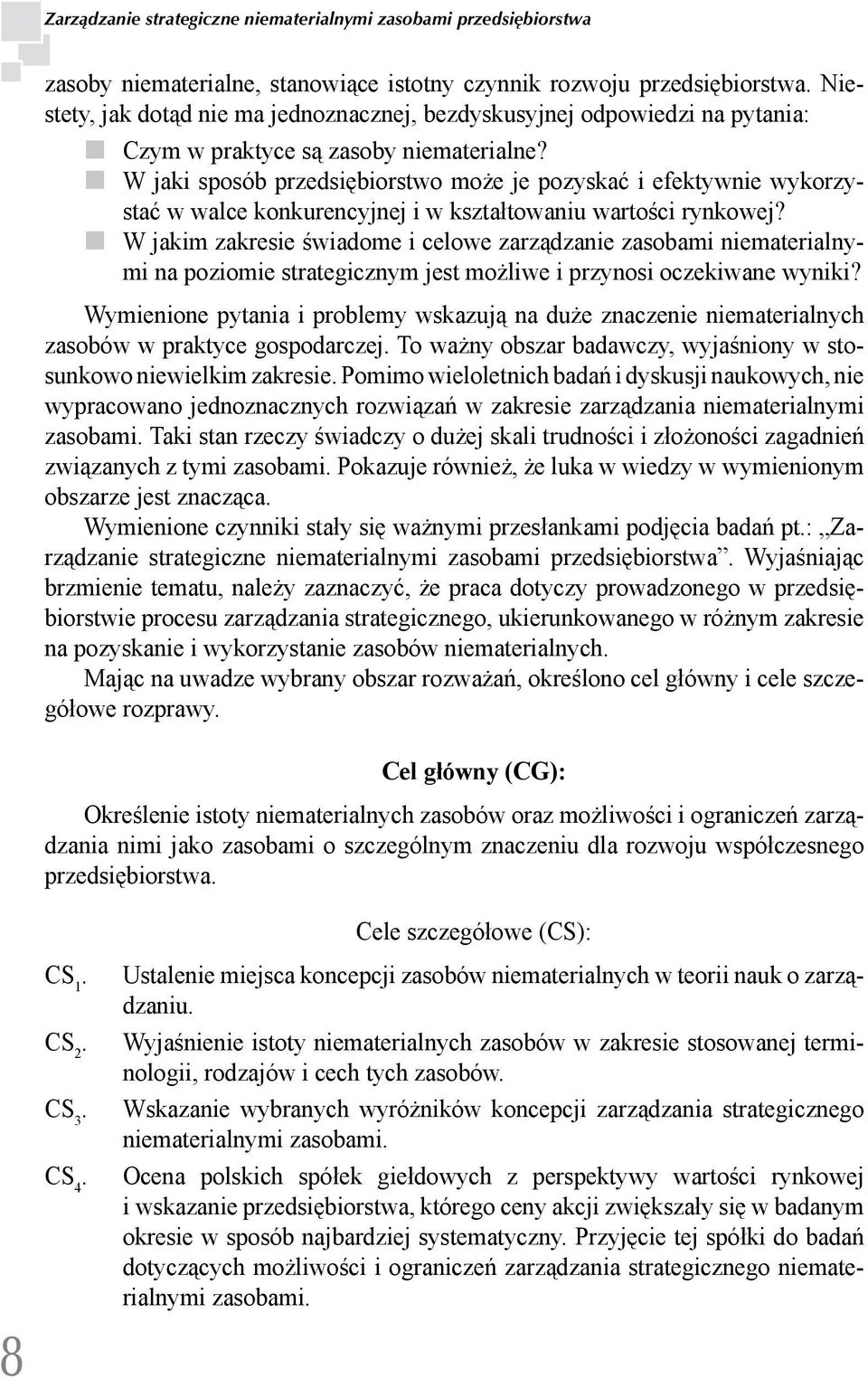 W jaki sposób przedsiębiorstwo może je pozyskać i efektywnie wykorzystać w walce konkurencyjnej i w kształtowaniu wartości rynkowej?