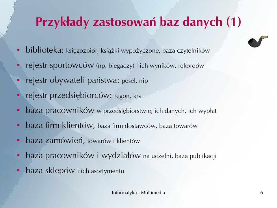 pracowników w przedsiębiorstwie, ich danych, ich wypłat baza firm klientów, baza firm dostawców, baza towarów baza