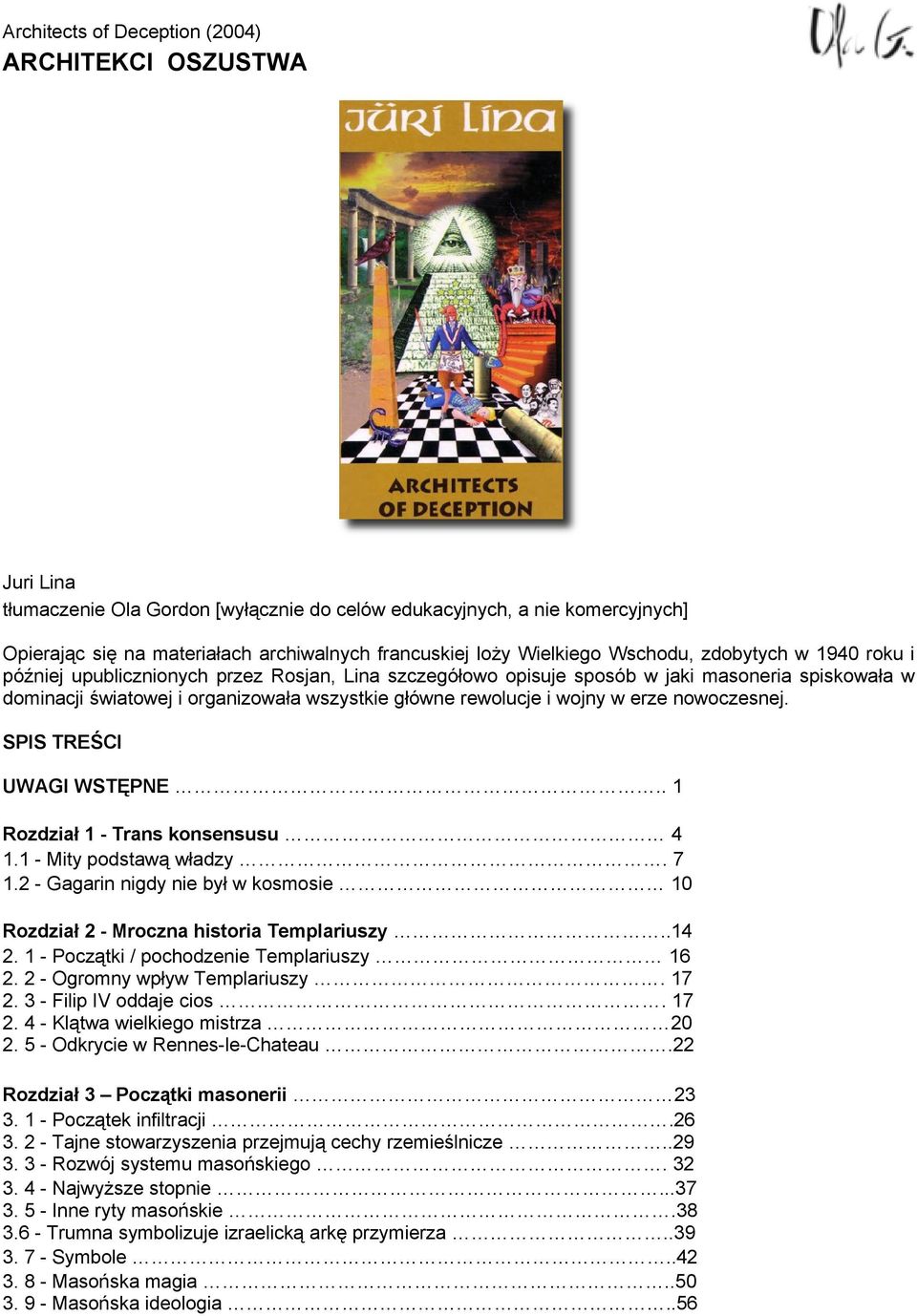 rewolucje i wojny w erze nowoczesnej. SPIS TREŚCI UWAGI WSTĘPNE.. 1 Rozdział 1 - Trans konsensusu 4 1.1 - Mity podstawą władzy. 7 1.