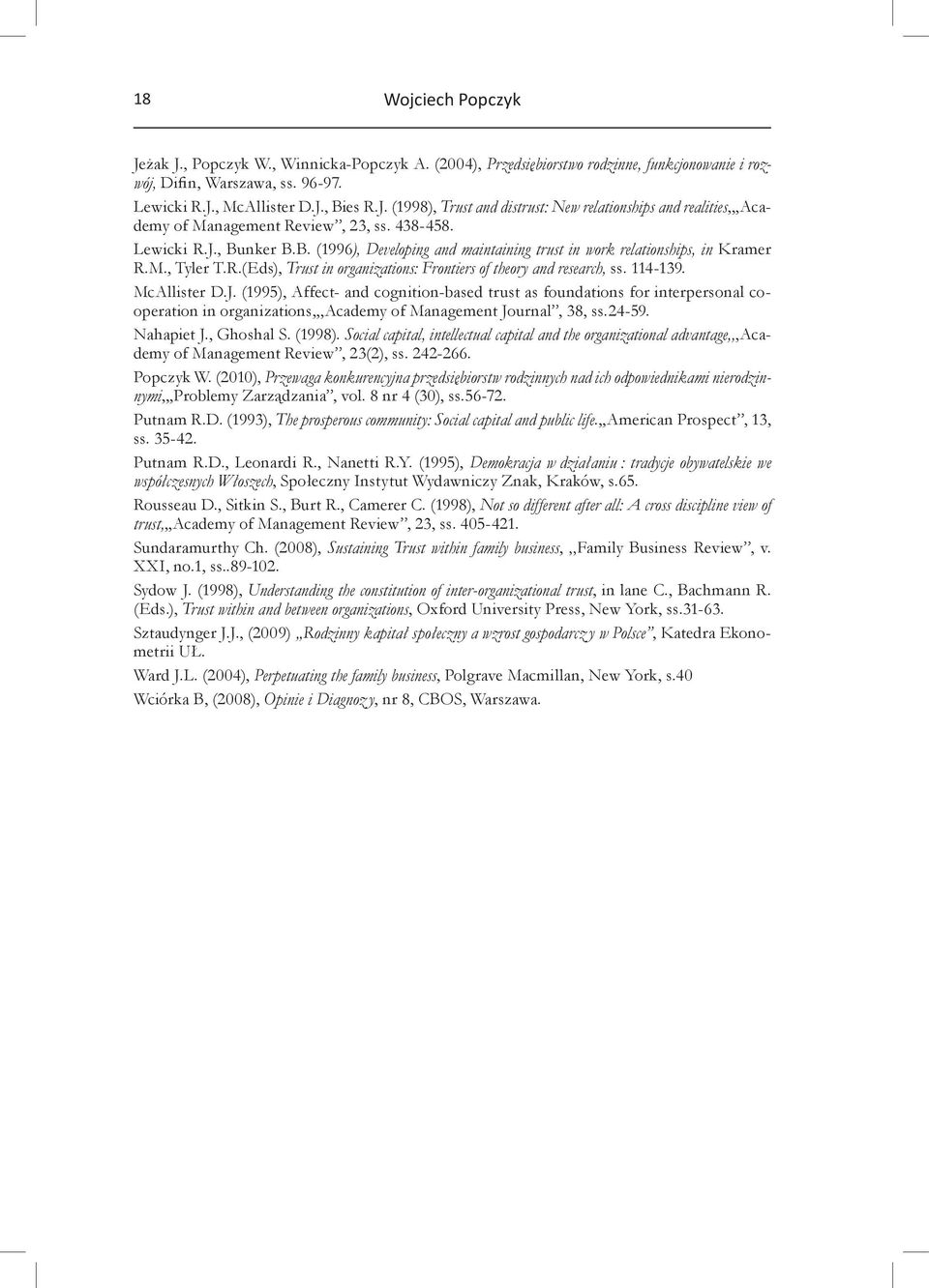 114-139. McAllister D.J. (1995), Affect- and cognition-based trust as foundations for interpersonal cooperation in organizations,,,academy of Management Journal, 38, ss.24-59. Nahapiet J., Ghoshal S.