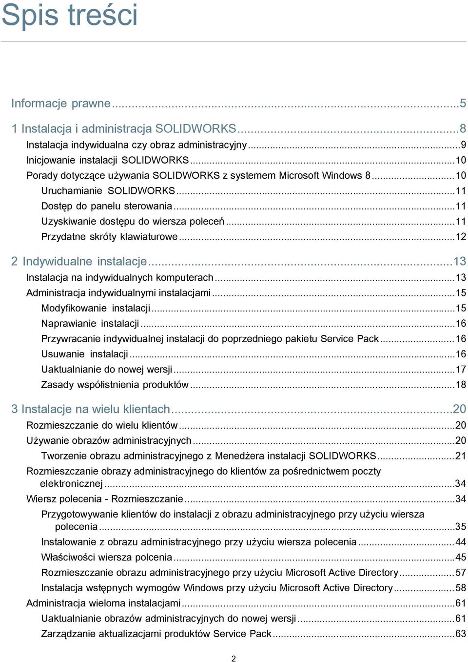 ..11 Przydatne skróty klawiaturowe...12 2 Indywidualne instalacje...13 Instalacja na indywidualnych komputerach...13 Administracja indywidualnymi instalacjami...15 Modyfikowanie instalacji.