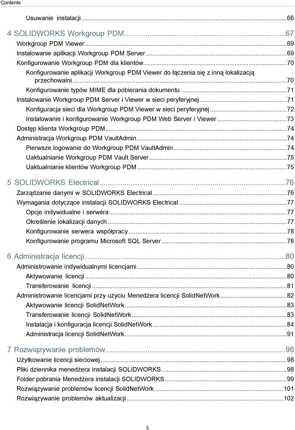 ..71 Instalowanie Workgroup PDM Server i Viewer w sieci peryferyjnej...71 Konfiguracja sieci dla Workgroup PDM Viewer w sieci peryferyjnej.