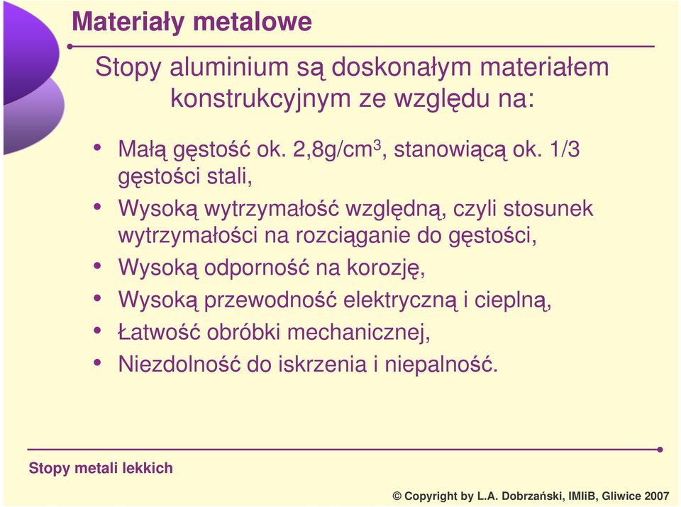 1/3 gstoci stali, Wysok wytrzymało wzgldn, czyli stosunek wytrzymałoci na