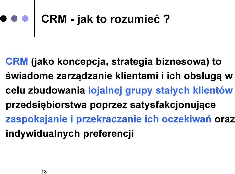 klientami i ich obsługą w celu zbudowania lojalnej grupy stałych