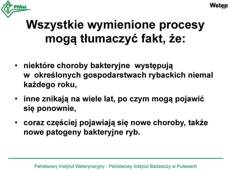 każdego roku, inne znikają na wiele lat, po czym mogą pojawić się