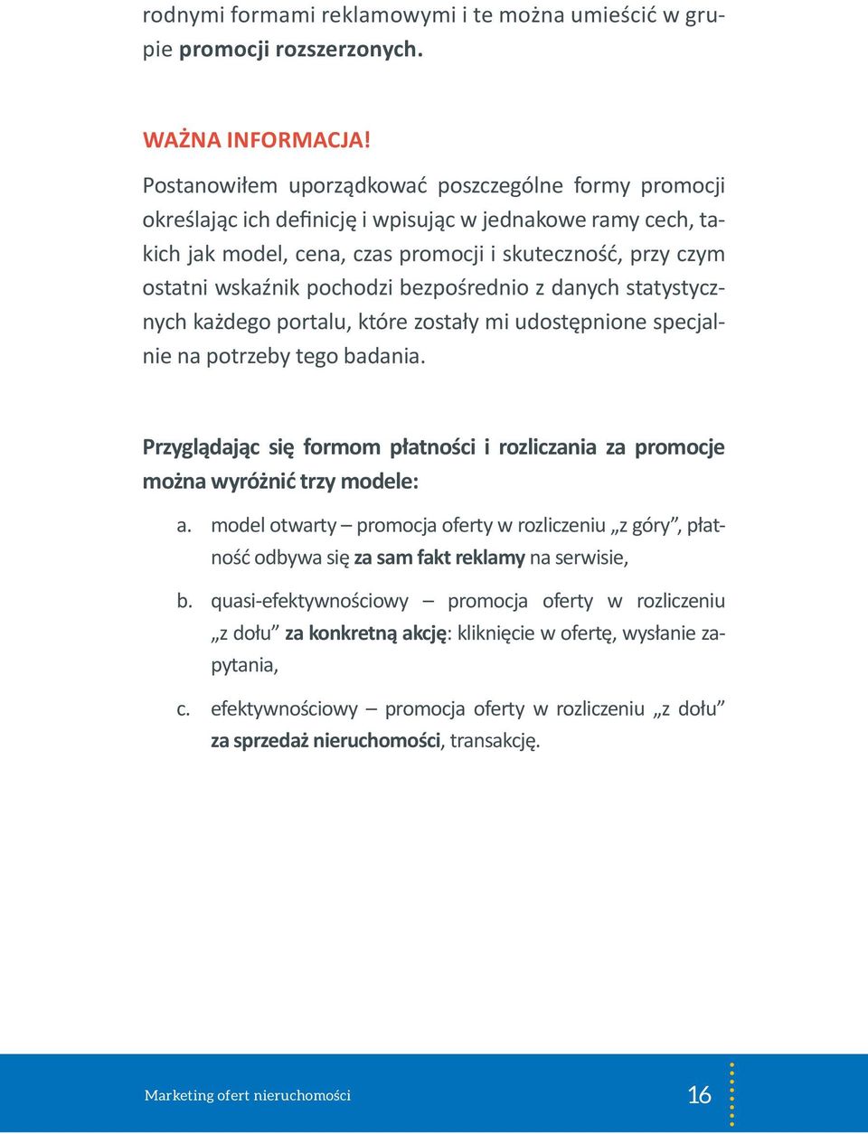 pochodzi bezpośrednio z danych statystycznych każdego portalu, które zostały mi udostępnione specjalnie na potrzeby tego badania.