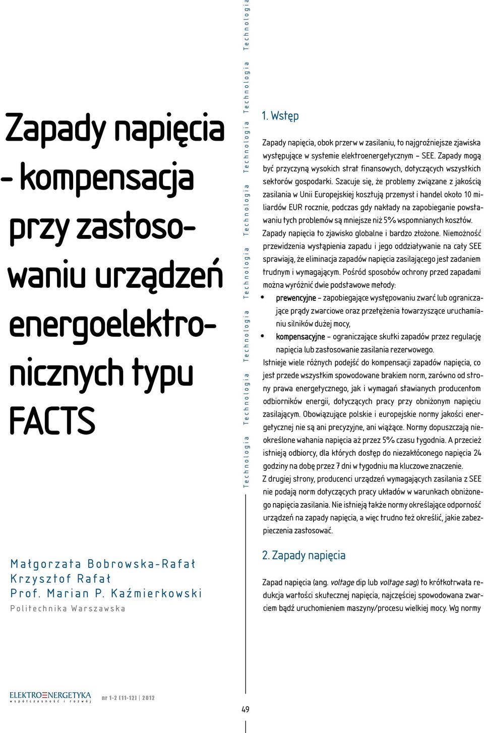 Zapady mogą być przyczyną wysokich strat finansowych, dotyczących wszystkich sektorów gospodarki.