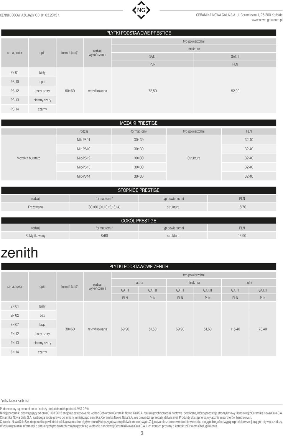 30 30 Struktura 32,40 M-b-PS13 30 30 32,40 M-b-PS14 30 30 32,40 STOPNICE PRESTIGE Frezowana 30 60 (01,10,12,13,14) struktura 18,70 zenith COKÓŁ PRESTIGE Rektyfikowany 8x60