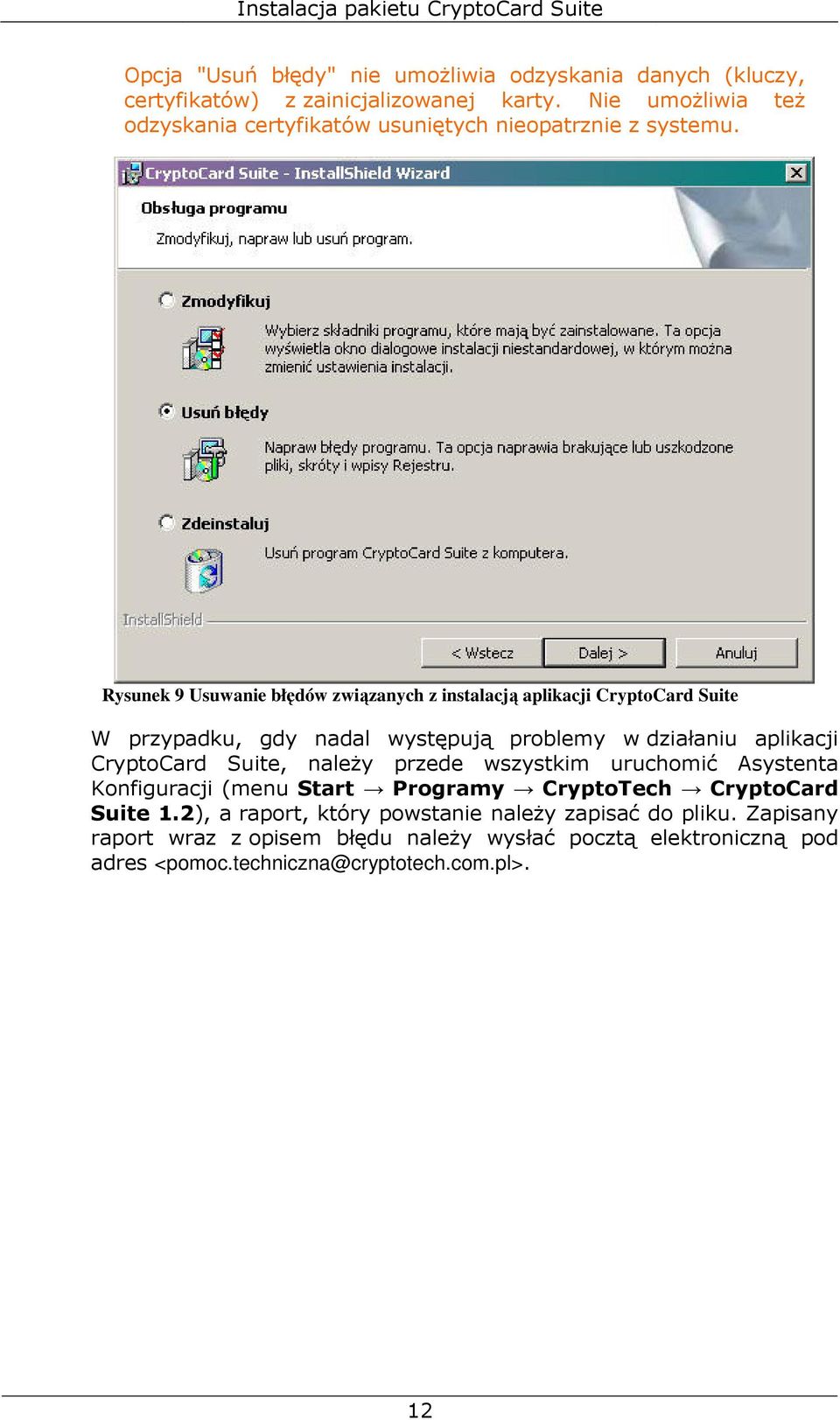 Rysunek 9 Usuwanie błędów związanych z instalacją aplikacji CryptoCard Suite W przypadku, gdy nadal występują problemy w działaniu aplikacji CryptoCard Suite,