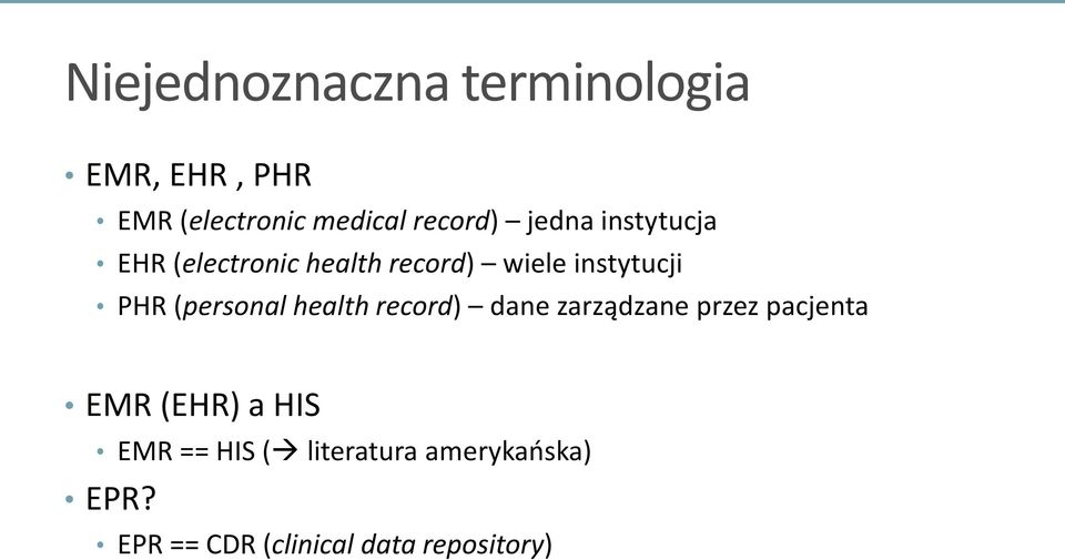 PHR (personal health record) dane zarządzane przez pacjenta EMR (EHR) a