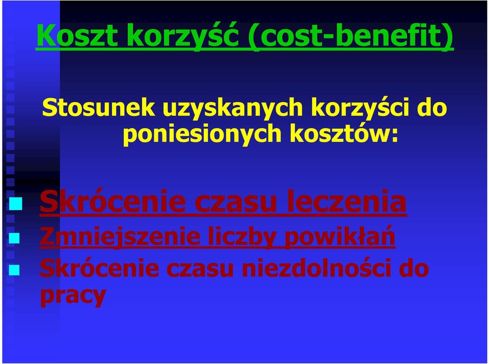 kosztów: Skrócenie czasu leczenia