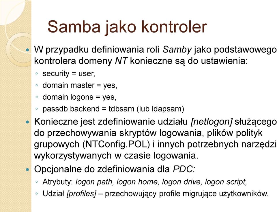 przechowywania skryptów logowania, plików polityk grupowych (NTConfig.POL) i innych potrzebnych narzędzi wykorzystywanych w czasie logowania.