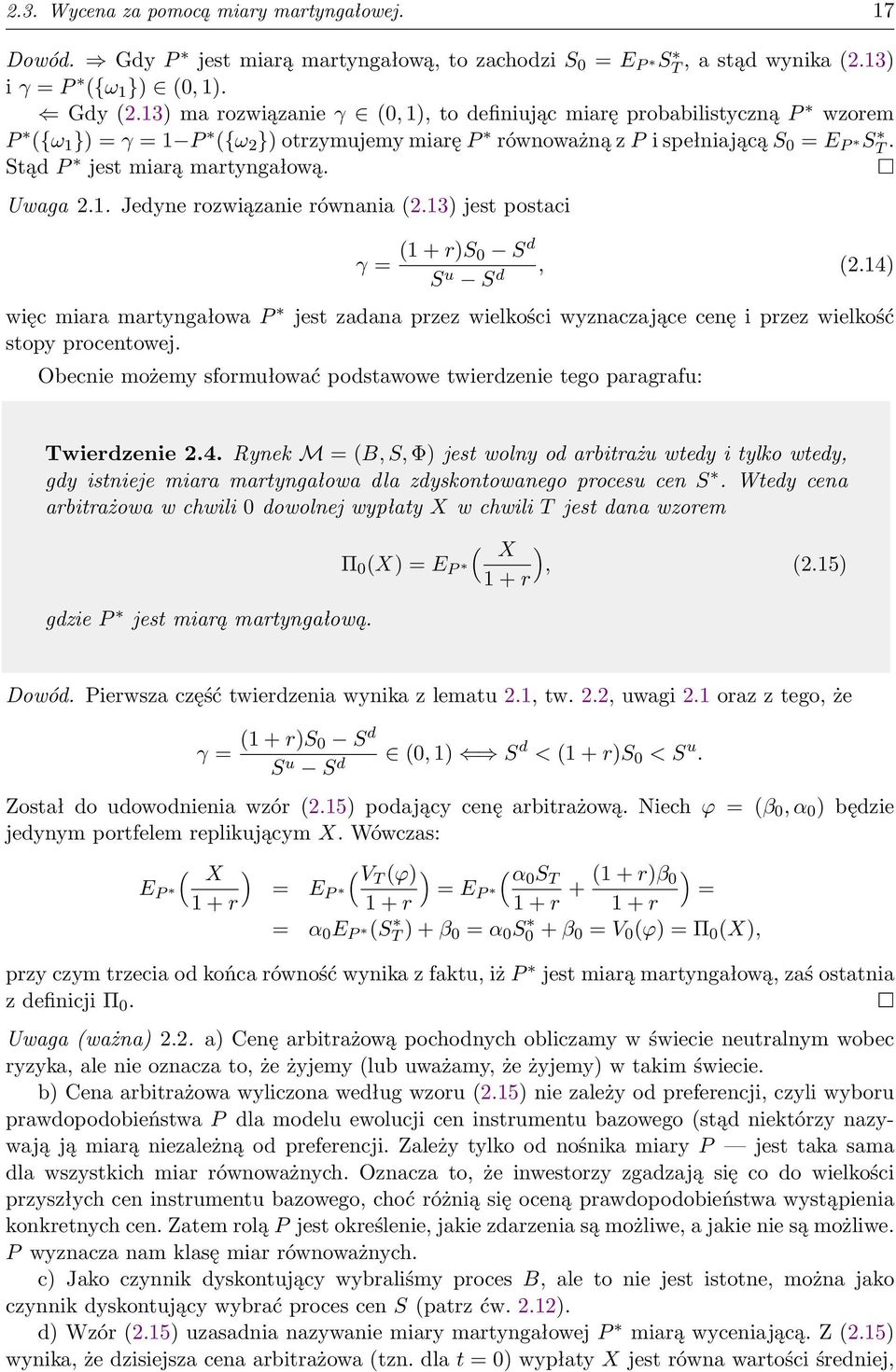 Uwaga 2.1. Jedyne rozwiązanie równania (2.13) jest postaci γ = (1 + r)s 0 S d S u S d, (2.