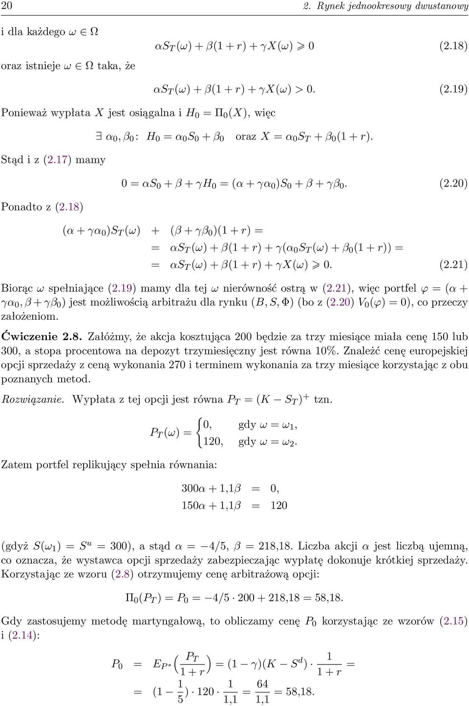 17) mamy 0 = αs 0 + β + γh 0 = (α + γα 0 )S 0 + β + γβ 0. (2.20) Ponadto z (2.