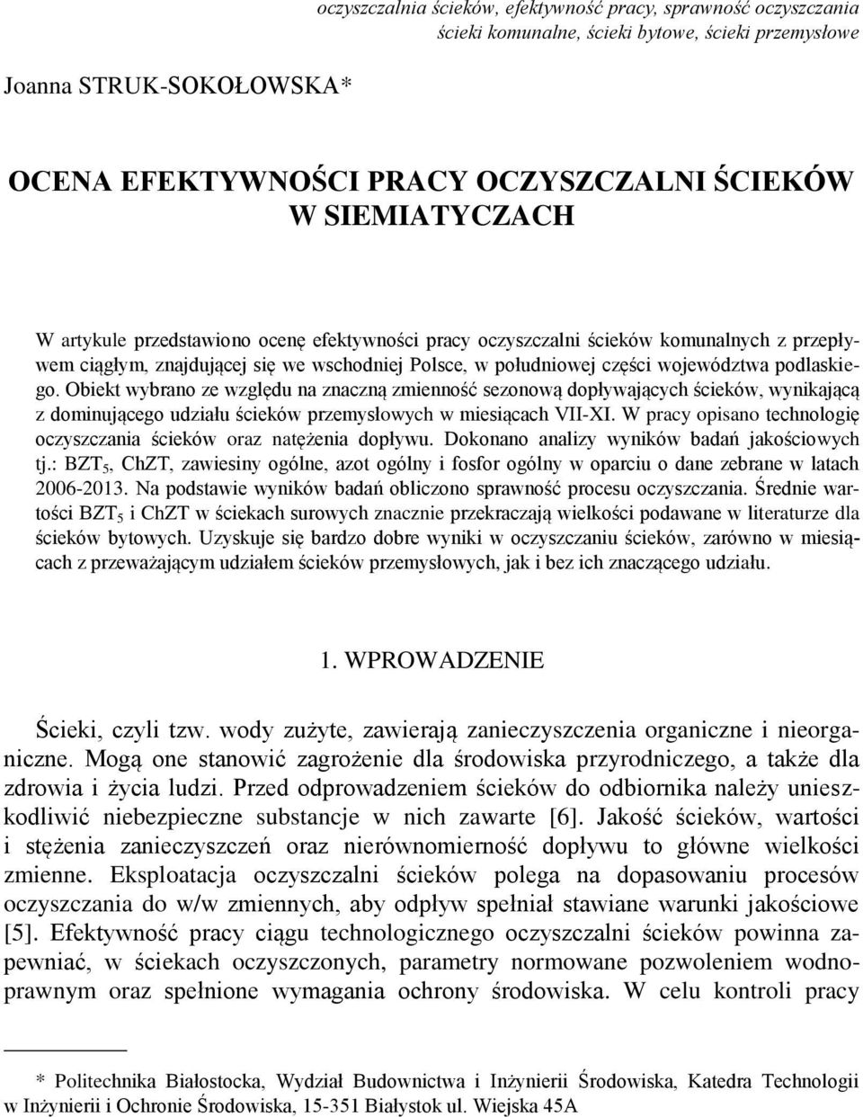 podlaskiego. Obiekt wybrano ze względu na znaczną zmienność sezonową dopływających ścieków, wynikającą z dominującego udziału ścieków przemysłowych w miesiącach VII-XI.