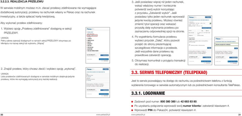 Aby wykonać przelew zdefiniowany: 1. Wybierz opcję Przelewy zdefiniowane dostępną w sekcji PRZELEWY.