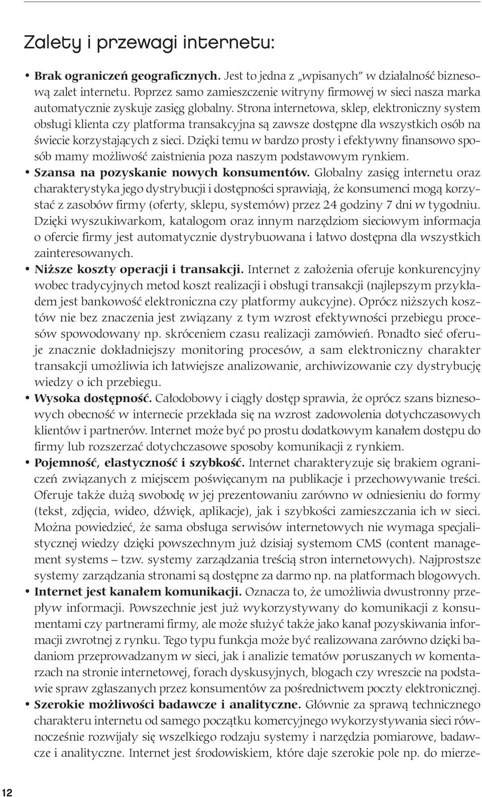 Stro na in ter ne to wa, sklep, elek tro nicz ny sys tem ob słu gi klien ta czy platforma trans ak cyj na są za wsze do stęp ne dla wszyst kich osób na świe cie ko rzy sta ją cych z sie ci.