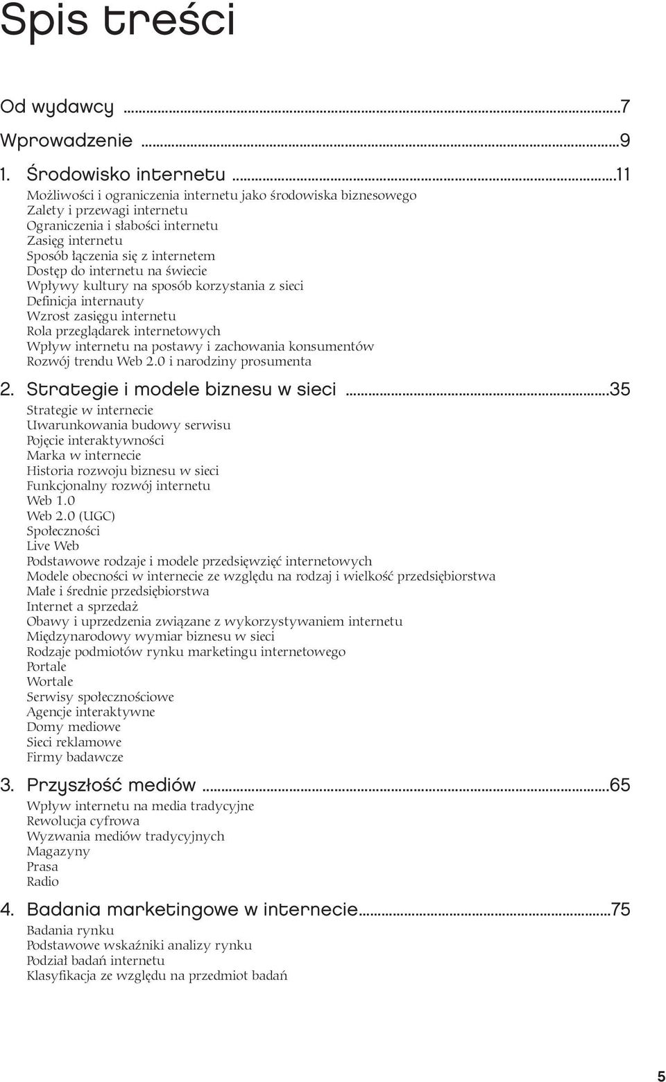 internetu na świecie Wpływy kultury na sposób korzystania z sieci Definicja internauty Wzrost zasięgu internetu Rola przeglądarek internetowych Wpływ internetu na postawy i zachowania konsumentów