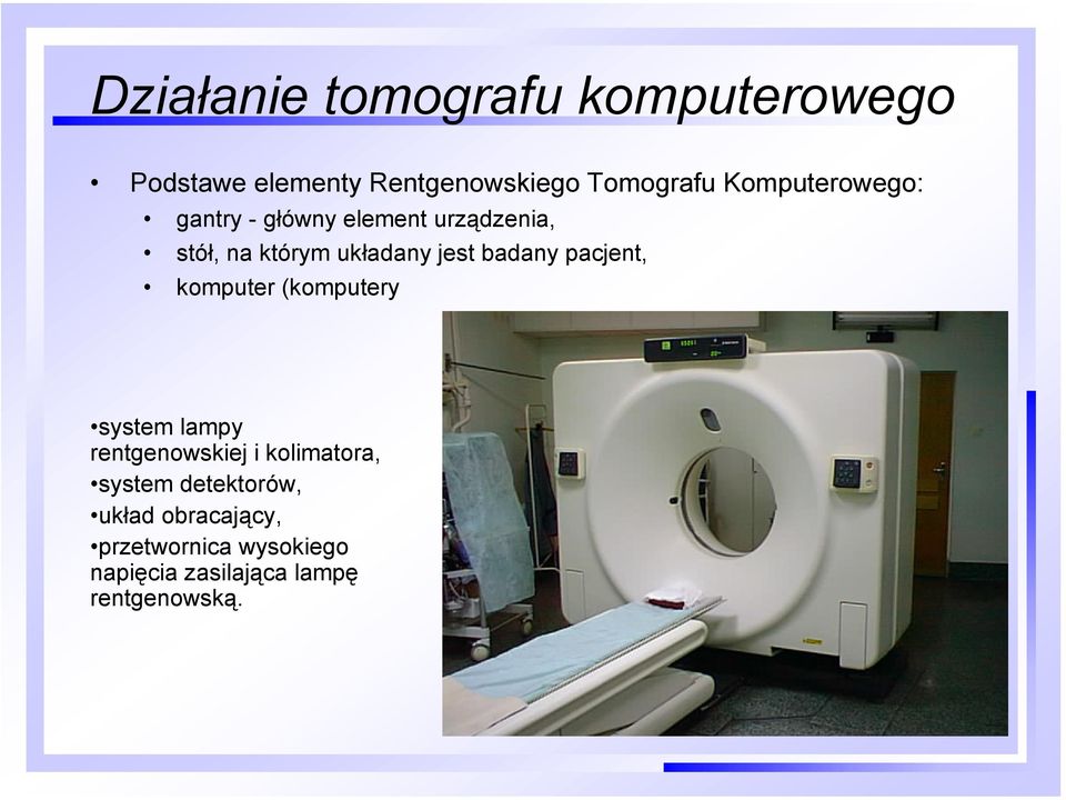 badany pacjent, komputer (komputery system lampy rentgenowskiej i kolimatora,