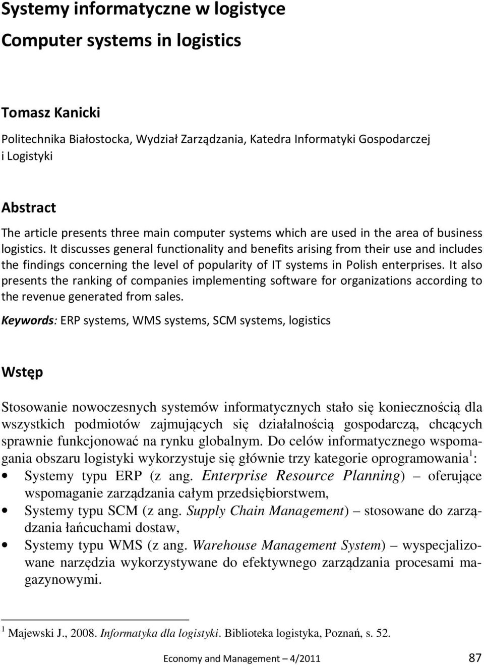 It discusses general functionality and benefits arising from their use and includes the findings concerning the level of popularity of IT systems in Polish enterprises.