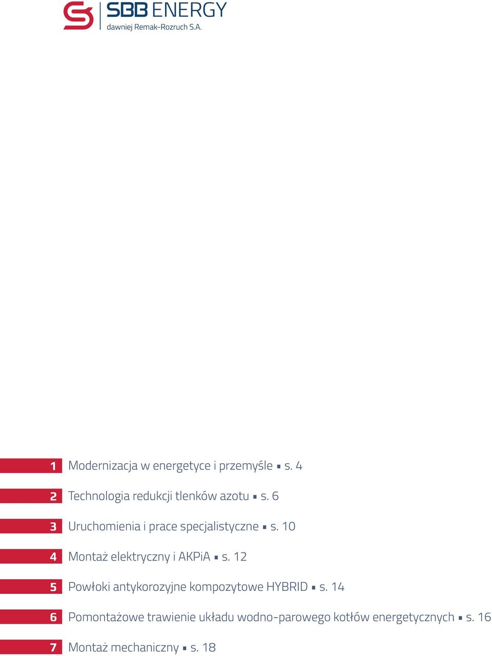 6 Uruchomienia i prace specjalistyczne s. 10 Montaż elektryczny i AKPiA s.