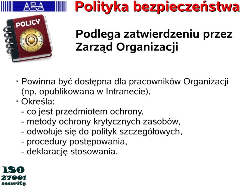 opublikowana w Intranecie), Określa: - co jest przedmiotem ochrony, - metody