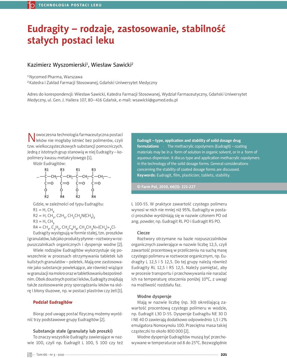 pl Nowoczesna technologia farmaceutyczna postaci leków nie mogłaby istnieć bez polimerów, czyli tzw. wielkocząsteczkowych substancji pomocniczych.