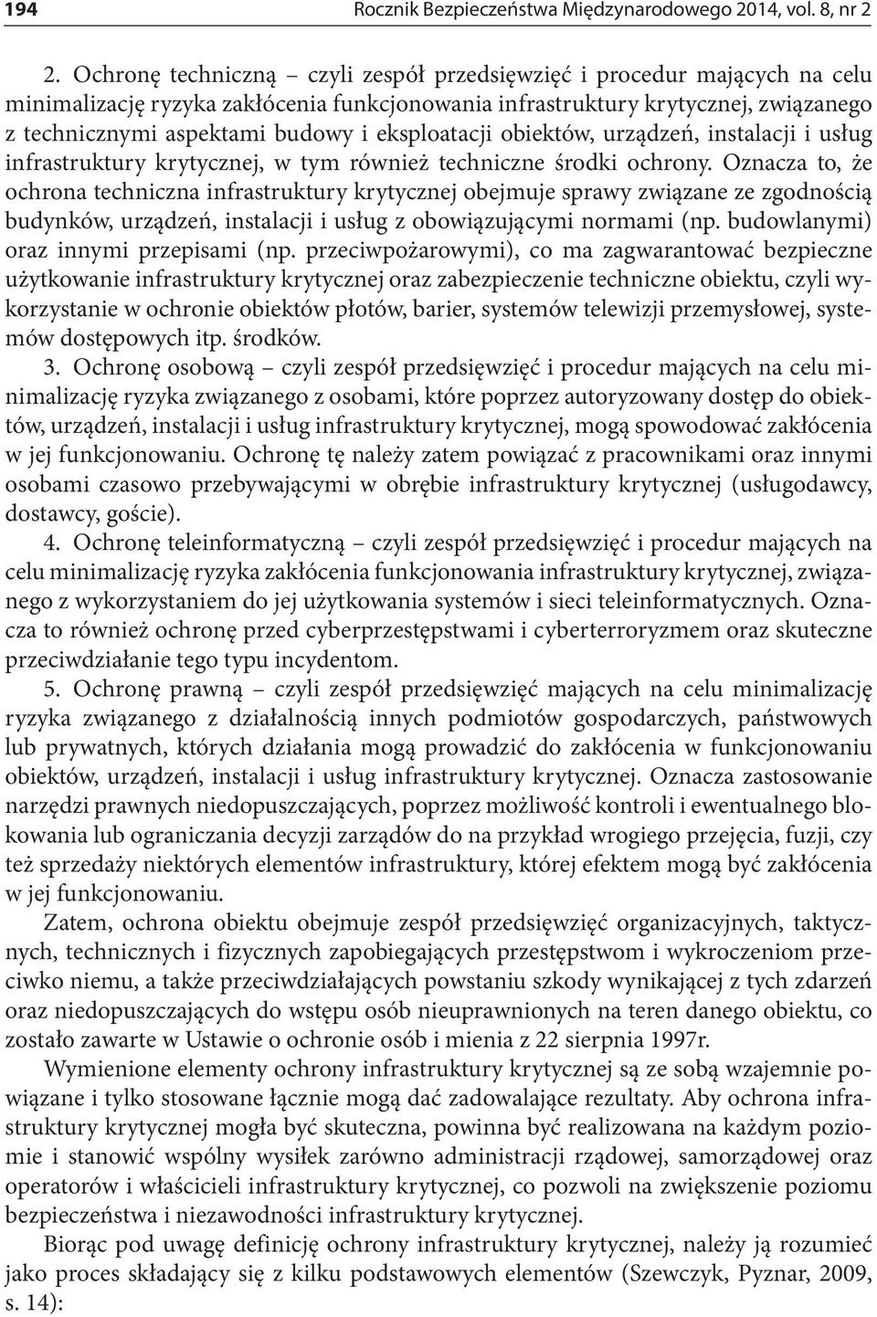 eksploatacji obiektów, urządzeń, instalacji i usług infrastruktury krytycznej, w tym również techniczne środki ochrony.