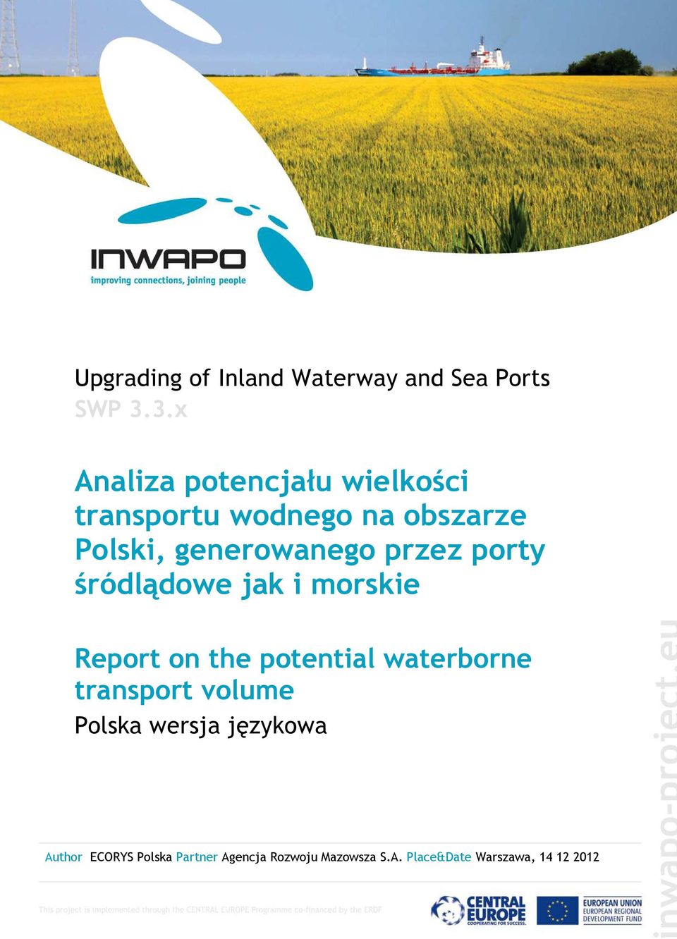 porty śródlądowe jak i morskie Report on the potential waterborne transport volume Polska