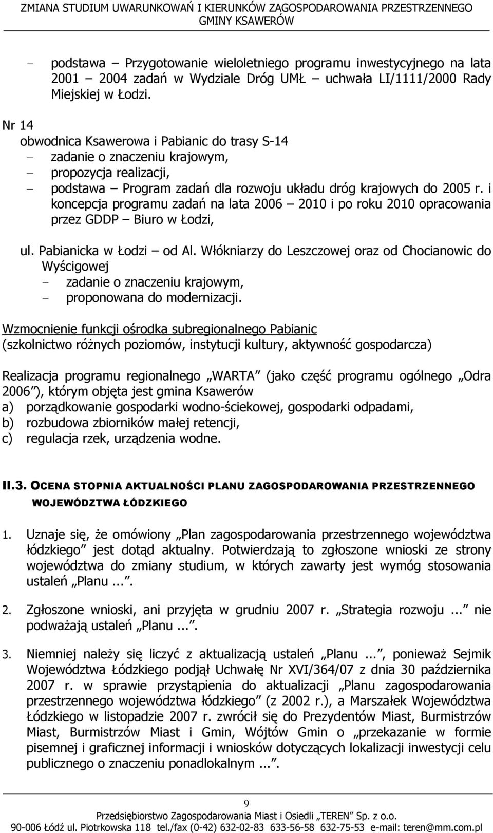 i koncepcja programu zadań na lata 2006 2010 i po roku 2010 opracowania przez GDDP Biuro w Łodzi, ul. Pabianicka w Łodzi od Al.